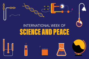 الأسبوع الدولي للعلم والسلام.. من المختبر إلى الإنسانية طريقٌ نحو العدالة المستدامة